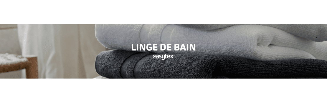 Linge de toilette professionnel| Easytex
